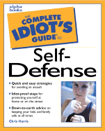 The Complete Idiot's Guide to Self-Defense
