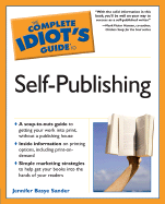 The Complete Idiot's Guide to Self-Publishing - Bayse Sander, Jennifer
