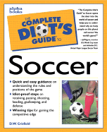 The Complete Idiot's Guide to Soccer - Crisfield, D W, and Agoos, Jeff (Foreword by)