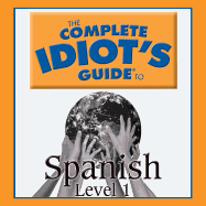 The Complete Idiot's Guide to Spanish: Level 1 - Linguistics Team (Narrator)