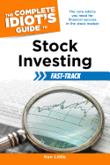 The Complete Idiot's Guide to Stock Investing Fast-Track: The Core Advice You Need for Financial Success in the Stock Market