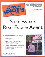 The Complete Idiot's Guide to Success as a Real Estate Agent - Sullivan, Marilyn