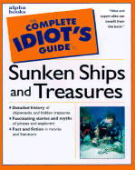 The Complete Idiot's Guide to Sunken Ships and Treasures