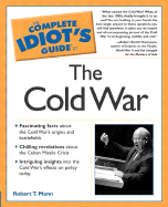 The Complete Idiot's Guide to the Cold War: 6 - Mann, Robert T