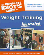 The Complete Idiot's Guide to Weight Training Illustrated