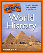 The Complete Idiot's Guide to World History - Hall, Timothy C