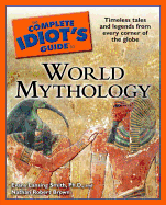 The Complete Idiot's Guide to World Mythology