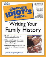 The Complete Idiot's Guide to Writing Your Family History