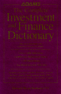 The Complete Investment and Finance Dictionary: The Most Thorough and Updated Reference Available
