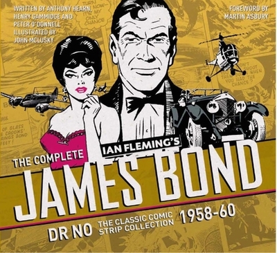 The Complete James Bond: Dr No - The Classic Comic Strip Collection 1958-60 - Fleming, Ian