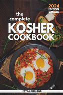 The Complete Kosher Cookbook: Simple Everyday Recipes for a Healthy Living