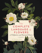 The Complete Language of Flowers: A Definitive and Illustrated Historyvolume 3