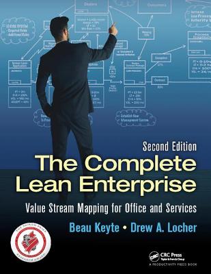 The Complete Lean Enterprise: Value Stream Mapping for Office and Services, Second Edition - Keyte, Beau, and Locher, ew A.