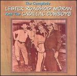 The Complete Lester "Roadhog" Moran and the Cadillac Cowboys