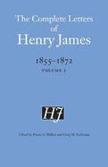 The Complete Letters of Henry James, 1855-1872