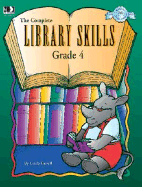 The Complete Library Skills: Grade 4