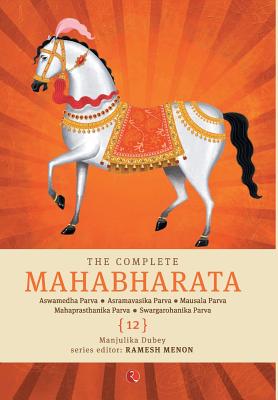 The Complete Mahabharata [12] Aswamedha Parva, Asramavasika Parva ...