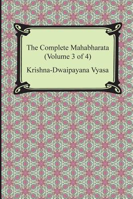 The Complete Mahabharata (Volume 3 of 4, Books 8 to 12) - Vyasa, Krishna-Dwaipayana, and Ganguli, Kisari Mohan (Translated by)