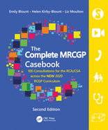 The Complete Mrcgp Casebook: 100 Consultations for the Rca/CSA Across the New 2020 Rcgp Curriculum