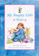 The Complete My Naughty Little Sister Storybook - Edwards, Dorothy