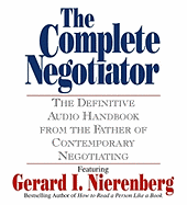 The Complete Negotiator: The Definitive Audio Handbook from the Father of Contemporary Negotiating