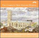 The Complete New English Hymnal, Vol. 6 - Christopher Monks (organ); Choir of the Collegiate Church of St. Mary, Warwick (choir, chorus)