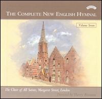 The Complete New English Hymnal, Vol. 7 - Andrew Arthur (organ); Choir of All Saints, Margaret Street, London (choir, chorus)
