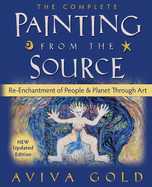 The Complete Painting from the Source: Re-Enchantment of People and Planet Through Art