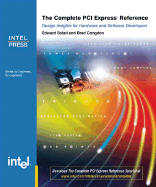 The Complete PCI Express Reference: Design Implications for Hardware and Software Developers