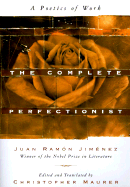 The Complete Perfectionist - Jimenez, Juan Ramon, and Maurer, Christopher (Translated by)