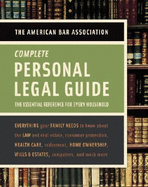The Complete Personal Legal Guide: The Essential Reference for Every Household