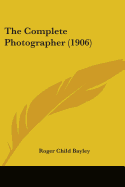 The Complete Photographer (1906)