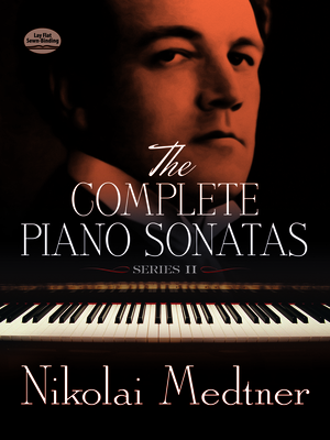 The Complete Piano Sonatas, Series 2 - Medtner, Nikolai