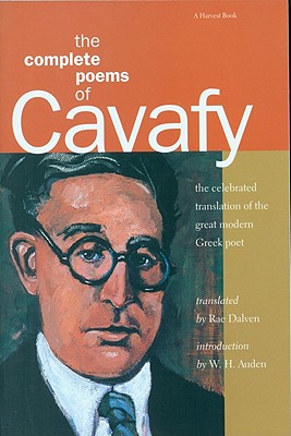 The Complete Poems of Cavafy: Expanded Edition - Cavafy, C P, and Dalven, Rae (Translated by), and Auden, W H (Introduction by)