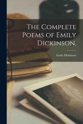 The Complete Poems of Emily Dickinson, - Dickinson, Emily 1830-1886