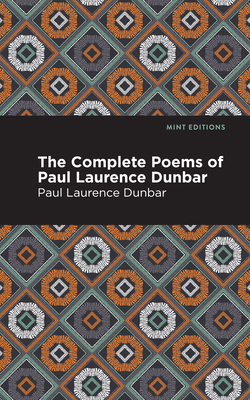The Complete Poems of Paul Laurence Dunbar - Dunbar, Paul Laurence, and Editions, Mint (Contributions by)
