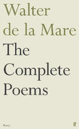 The complete poems of Walter de la Mare.