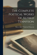 The Complete Poetical Works of Alfred Tennyson