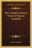 The complete poetical works of Thomas Campbell