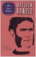 The Complete Prose Works of Matthew Arnold: Volume XI. the Last Word Volume 11