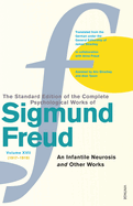 The Complete Psychological Works of Sigmund Freud Vol.17: An Infantile Neurosis & Other Works