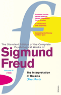 The Complete Psychological Works of Sigmund Freud Vol.4: The Interpretation of Dreams (First Part)