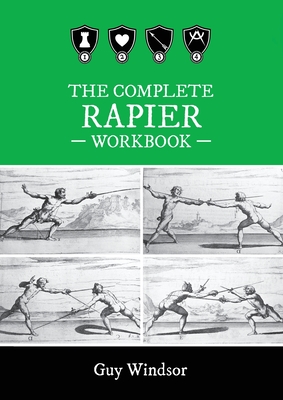 The Complete Rapier Workbook: Left Handed Version - Windsor, Guy
