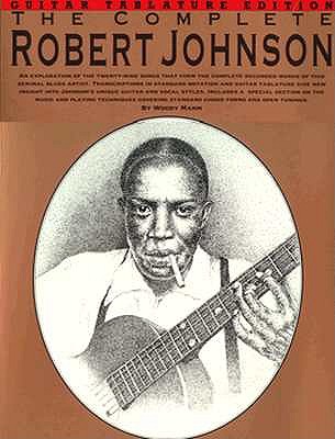 The Complete Robert Johnson - Mann, Woody