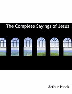 The Complete Sayings of Jesus
