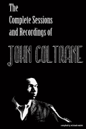 The Complete Sessions & Recordings of John Coltrane