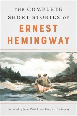 The Complete Short Stories of Ernest Hemingway - Hemingway, Ernest