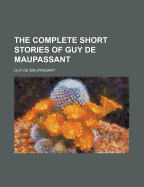 The complete short stories of Guy de Maupassant.