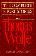 The Complete Short Stories of Thomas Wolfe