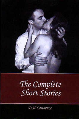 The Complete Short Stories - Lawrence, D. H.